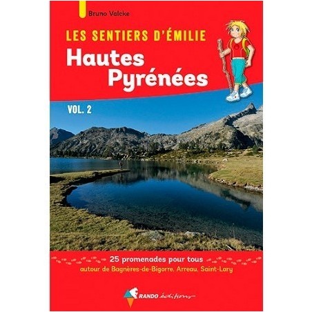 Guide Les Sentiers d'Emilie dans les Hautes-Pyrénées Vol2. - Bagnères de Bigorre/Arreau/St Lary