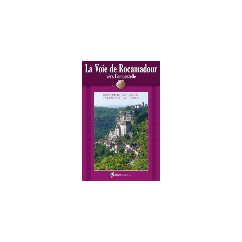 Guide de randonnée de la voie de Rocamadour en Limousin et Haut-Quercy